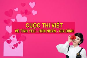 CUỘC THI VIẾT VỀ “TÌNH YÊU – HÔN NHÂN – GIA ĐÌNH” 2019
